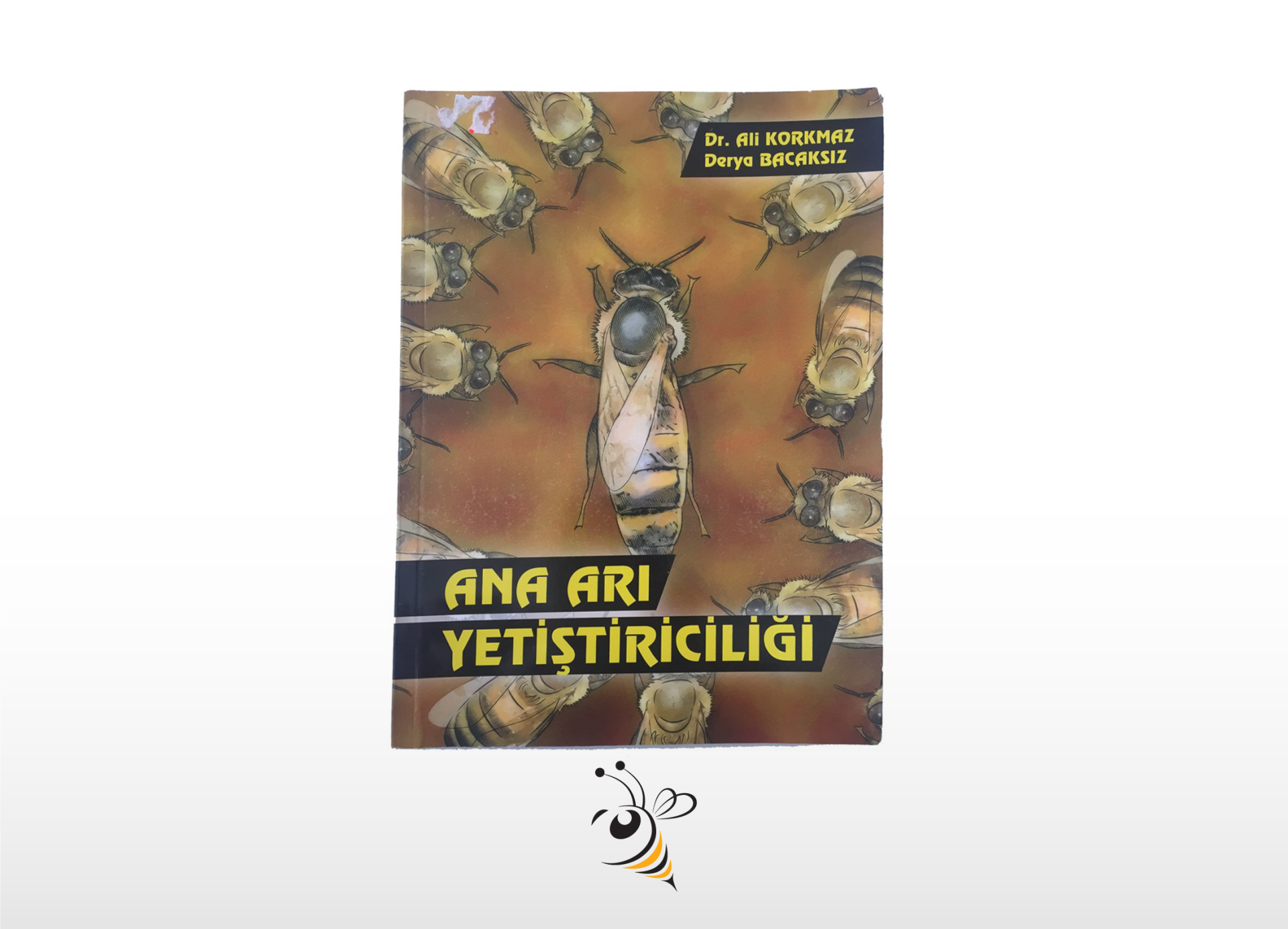 Ana Arı Yetiştiriciliği - Dr. Ali KORKMAZ, Derya BACAKSIZ